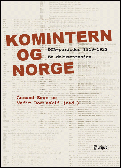 &Aring;smund Egge og Vadim Roginskij (red.): Komintern og Norge. DNA-perioden 19191923. En dokumentasjon 